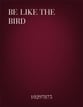 Be Like the Bird Five-Part choral sheet music cover